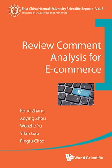 Review Comment Analysis For E-commerce - Aoying Zhou - Pingfu Chao - Rong Zhang - Wenzhe Yu - Yifan Gao