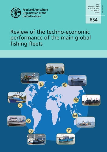 Review of the Techno-Economic Performance of the Main Global Fishing Fleets - Food and Agriculture Organization of the United Nations