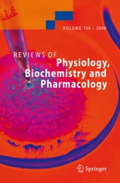 Reviews of Physiology, Biochemistry and Pharmacology 156