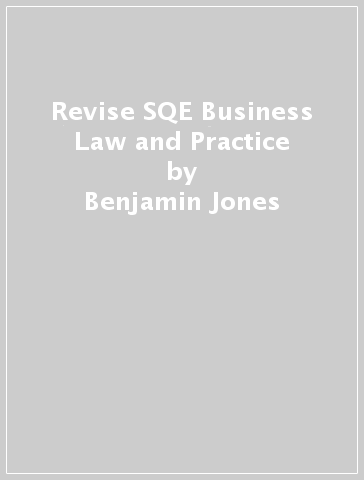 Revise SQE Business Law and Practice - Benjamin Jones