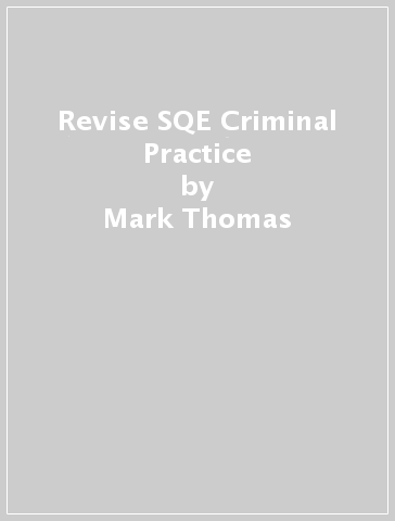 Revise SQE Criminal Practice - Mark Thomas - James J Ball