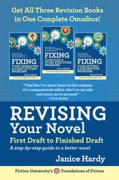 Revising Your Novel: First Draft to Finish Draft Omnibus