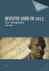 Revisiter Verdi en 2013