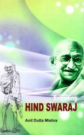 Revisiting Hind Swaraj