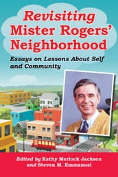 Revisiting Mister Rogers  Neighborhood