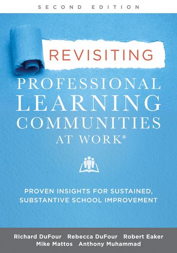 Revisiting Professional Learning Communities at Work® - Anthony Muhammad - Mike Mattos - Rebecca DuFour - Richard DuFour - Robert Eaker