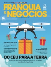 Revista Franquia & Negócios Ed. 82 - Regulação dos Drones