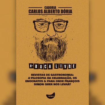 Revistas de gastronomia: A filosofia da celebração, Os enochatos & Para onde François Simon quer nos levar? - Carlos Alberto Dória