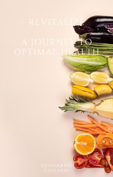 Revitalize A Journey to Optimal Health - Leonardo Guiliani