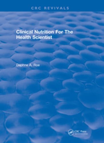 Revival: Clinical Nutrition For The Health Scientist (1979) - Daphne A. Roe