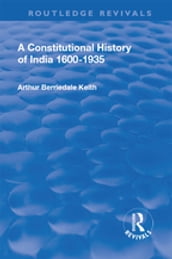 Revival: A Constitutional History of India (1936)