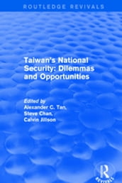 Revival: Taiwan s National Security: Dilemmas and Opportunities (2001)