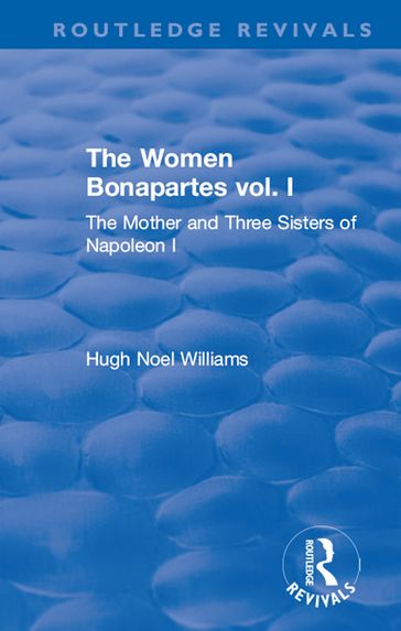 Revival: The Women Bonapartes vol. I (1908) - Hugh Noel Williams