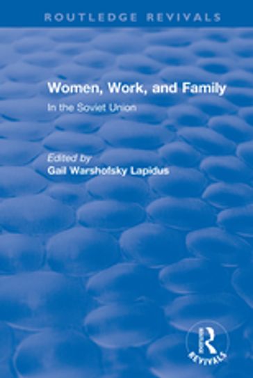 Revival: Women, Work and Family in the Soviet Union (1982) - Gail Lapidus