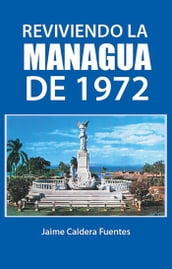 Reviviendo la Managua de 1972