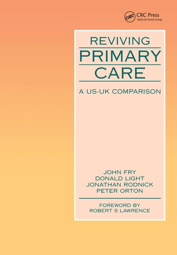 Reviving Primary Care - John Fry - Donald W. Light - Jonathan Rodrick - Peter Orton