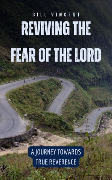 Reviving the Fear of the Lord - Bill Vincent