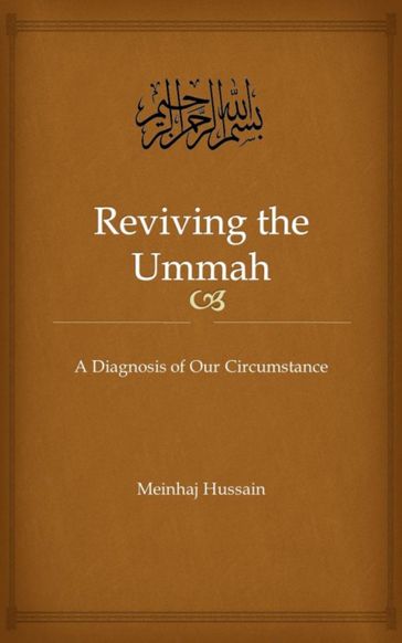Reviving the Ummah - Meinhaj Hussain