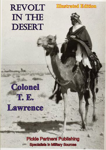 Revolt In The Desert [Illustrated Edition] - Colonel T. E. Lawrence
