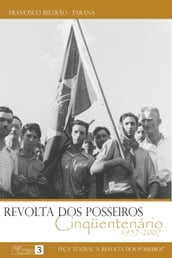 Revolta dos Posseiros - 1957-2007