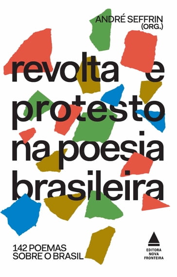Revolta e protesto na poesia brasileira - André Seffrin