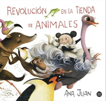 Revolución en la tienda de animales - Ana Juan