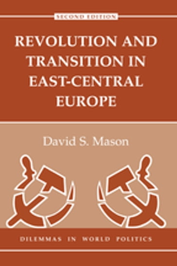 Revolution And Transition In East-central Europe - David Mason