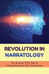 Revolution In Narratology: The Structure Of A Text To A Formalization In The Conversation