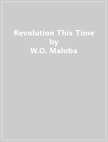 Revolution This Time - W.O. Maloba