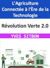 Révolution Verte 2.0 : L Agriculture Connectée à l Ère de la Technologie