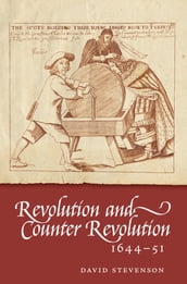 Revolution and Counter-revolution in Scotland, 1644-51