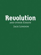 Revolution, and Other Essays