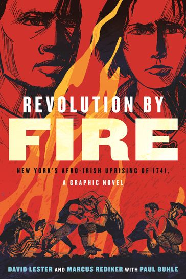 Revolution by Fire - Marcus Rediker - David Lester - Paul Buhle