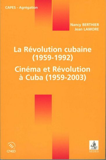 La Révolution cubaine (1959-1992) / Cinéma et Révolution à Cuba (1959-2003) - Jean Lamore - Nancy Berthier