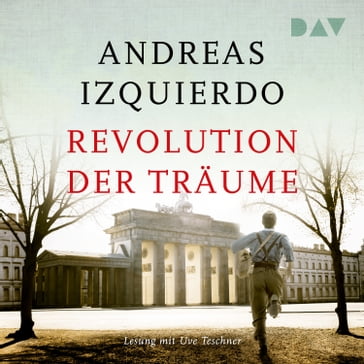 Revolution der Träume (Ungekürzt) - ANDREAS IZQUIERDO