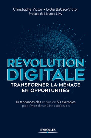 Révolution digitale : transformer la menace en opportunités - Jean-Christophe VICTOR - Lydia Babaci-Victor