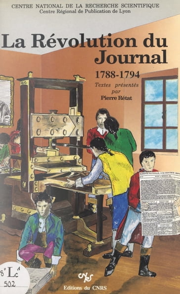 La Révolution du journal, 1788-1794 - Centre régional du CNRS - Collectif