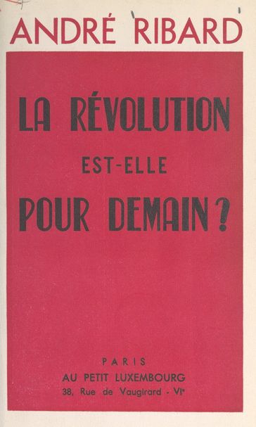 La Révolution est-elle pour demain ? - André Ribard