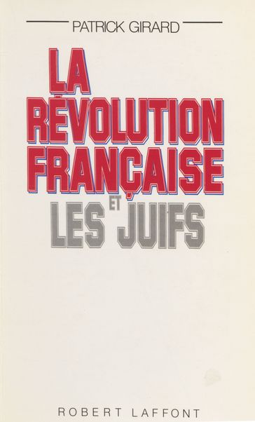 La Révolution française et les juifs - Patrick Girard