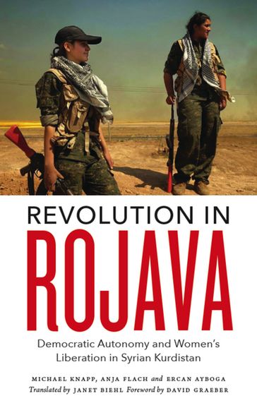 Revolution in Rojava - Anja Flach - Ercan Ayboga - Michael Knapp