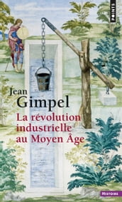 La Révolution industrielle au Moyen Âge