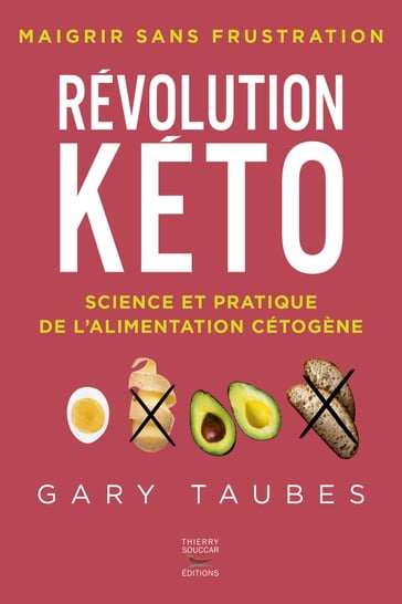 Révolution kéto - Science et pratique de l'alimentation cétogène - Gary Taubes