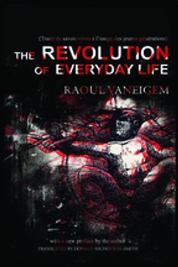 Revolution of Everyday Life - Raoul Vaneigem