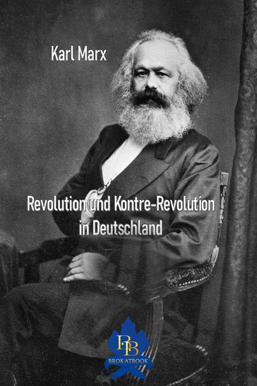 Revolution und Kontre-Revolution in Deutschland - Karl Marx