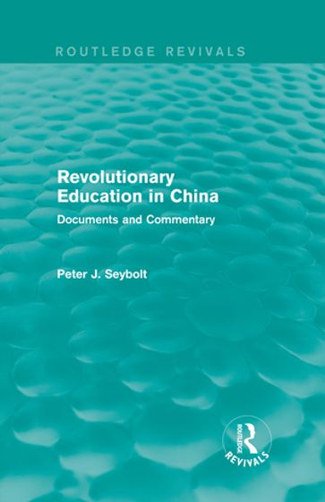 Revolutionary Education in China - Peter J. Seybolt