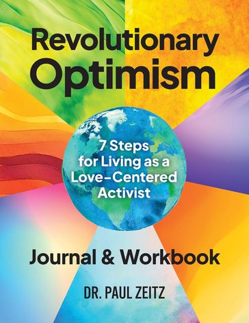 Revolutionary Optimism Journal and Workbook - Dr. Paul Zeitz