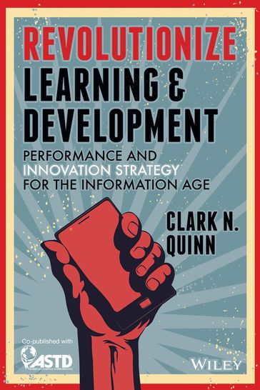 Revolutionize Learning & Development - Clark N. Quinn