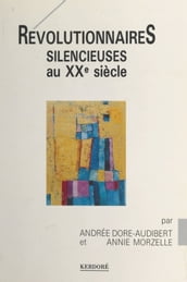 Révolutionnaires silencieuses au XXe siècle