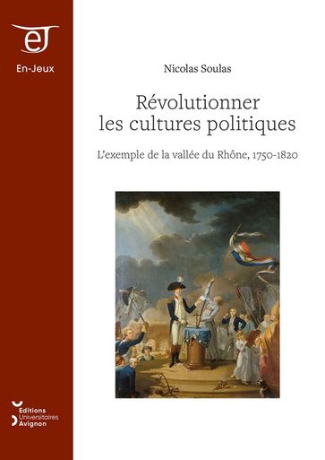 Révolutionner les cultures politiques - Nicolas Soulas