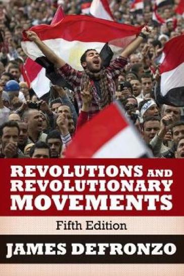 Revolutions and Revolutionary Movements - James DeFronzo